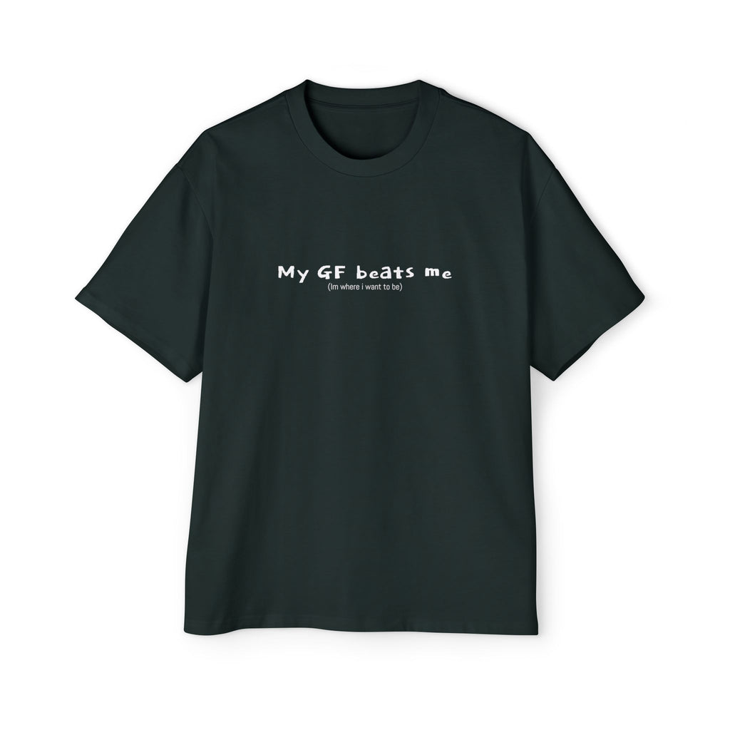 "My GF Beats Me” Tee