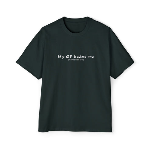 "My GF Beats Me” Tee