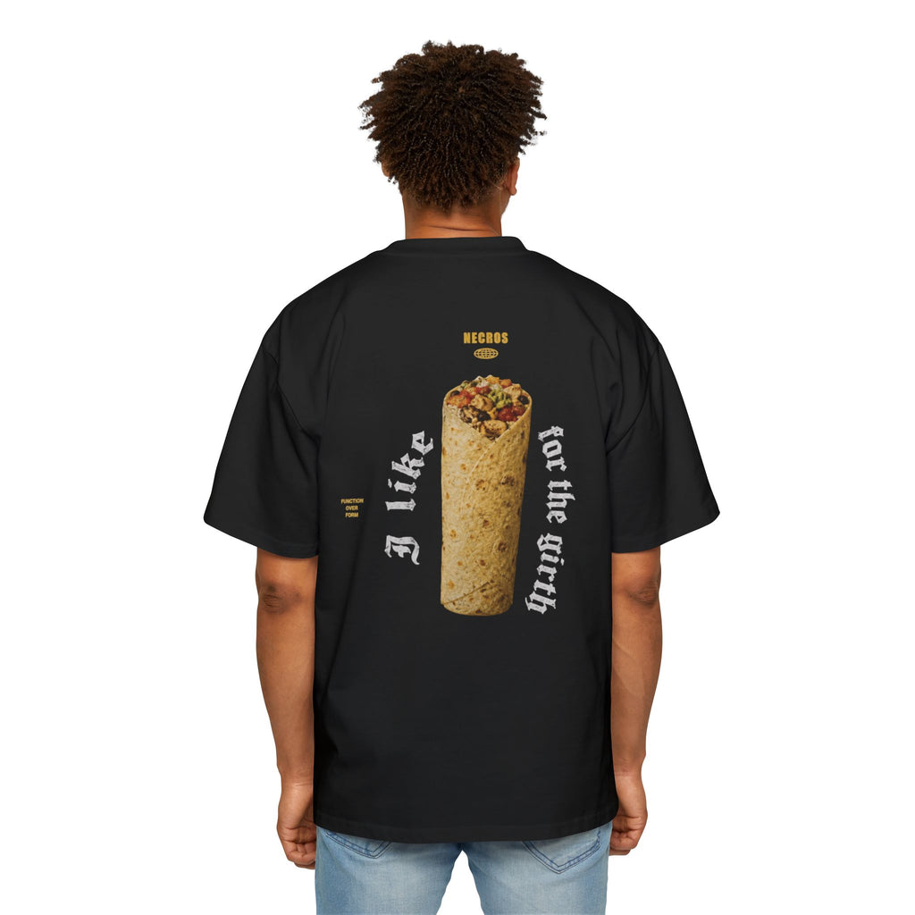 “I Like Burritos for the Girth” Graphic T